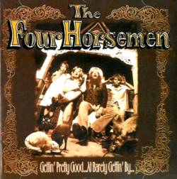 The Four Horsemen (USA-2) : Gettin' Pretty Good at Barely Gettin' by